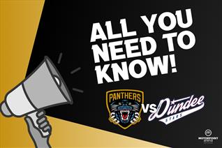 ALL YOU NEED TO KNOW: PANTHERS HOST DUNDEE