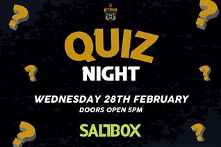 QUIZ NIGHT ON 28TH FEBRUARY AT SALTBOX