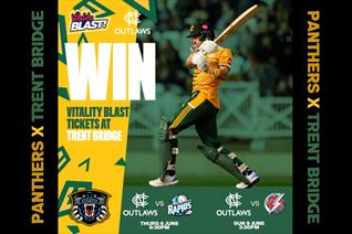 PANTHERS LINK-UP WITH THE OUTLAWS - WIN TICKETS FOR TRENT BRIDGE