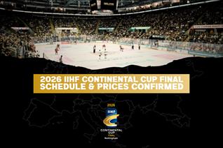 2026 IIHF CONTINENTAL CUP SCHEDULE & TICKET PRICES CONFIRMED